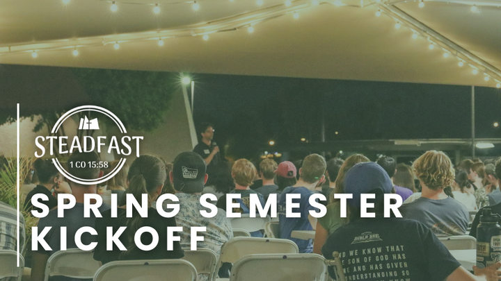Steadfast Spring Semester Kickoff