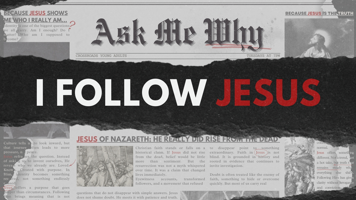  Ask Me Why I Follow Jesus | Purpose