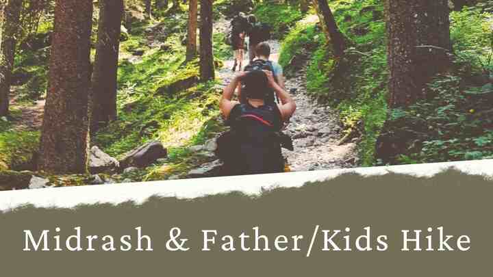 Midrash & Father/Kids Hike
