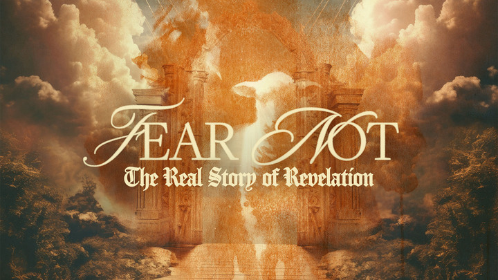(Week 4) Fear Not: Revelation
