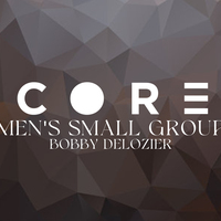 Logo for CORE Men's Small Group- Bobby Delozier