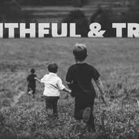 Faithful & True