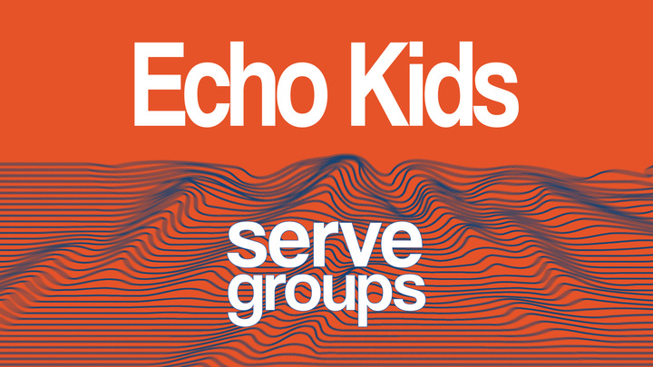 Serve Groups - Echo Church