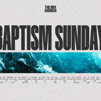 Logo for Baptisms at THE MIX