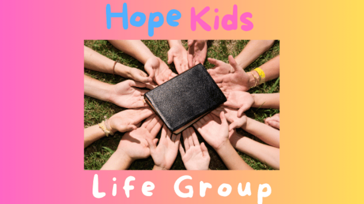 Logo for Hope Kids Life Group (K-5th Grade)