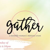 Logo for Gather: a monthly Women's Ministry event