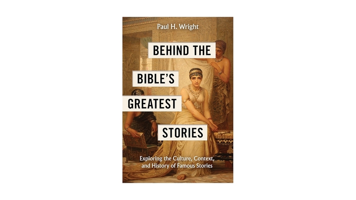 Logo for "Behind the Bible's Greatest Stories" by Paul H. Wright, Mon. Dinner | NYC & Online