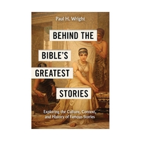 Logo for "Behind the Bible's Greatest Stories" by Paul H. Wright, Mon. Dinner | NYC & Online