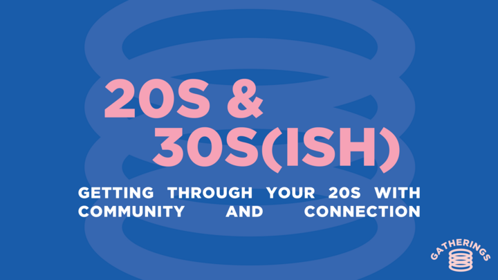 Logo for 20s - 30s(ish) Gathering