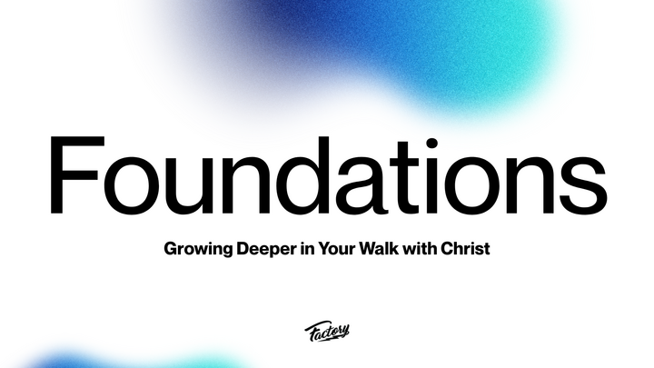 Logo for Foundations - Growing Deeper in Your Walk with Christ - Jeff & Darlene Shaw