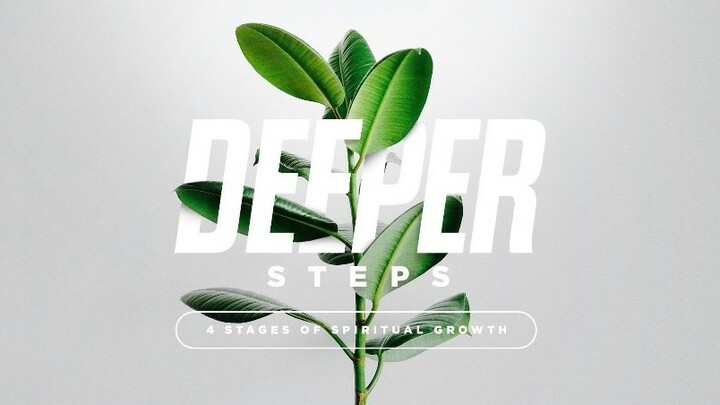 Deeper Steps: August 30 to September 27 - Oasis Church