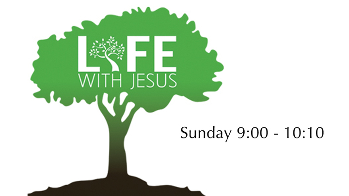 Logo for Life With Jesus - Sunday 9 AM