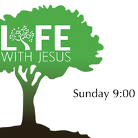 Logo for Life With Jesus - Sunday 9 AM