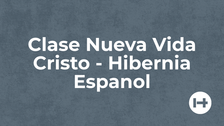 Logo for Clase Nueva Vida en Cristo - Hibernia EspaƱol