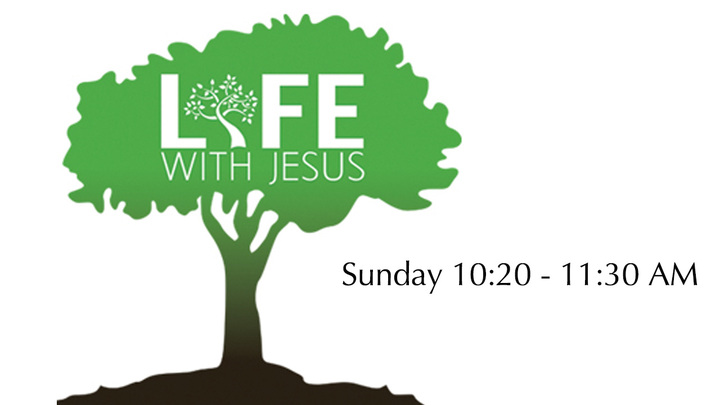 Logo for Life With Jesus - Sunday 10:20 AM