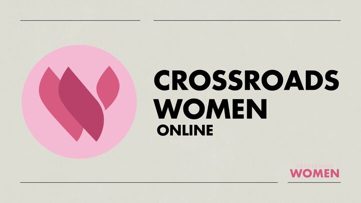 Logo for WOMEN | Online | Crossroads Women Tuesday Night Group