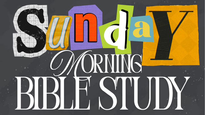 01: SUNDAY MORNING BIBLE STUDY