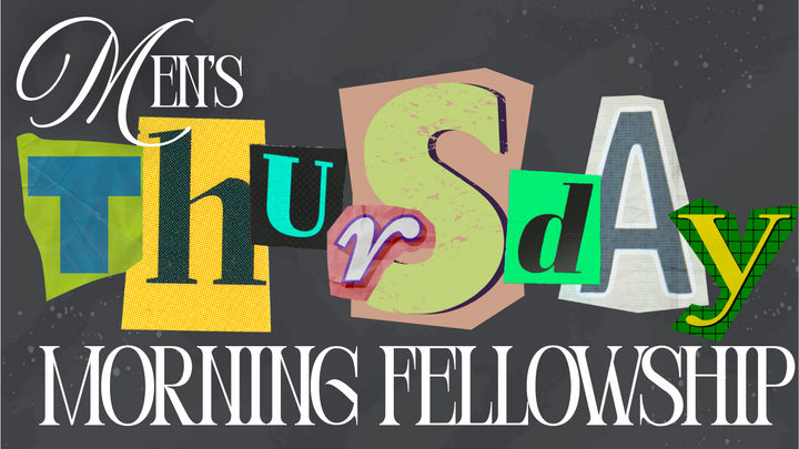 09: MEN’S THURSDAY MORNING FELLOWSHIP GROUP
