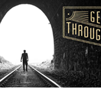 Getting Through What You're Going Through