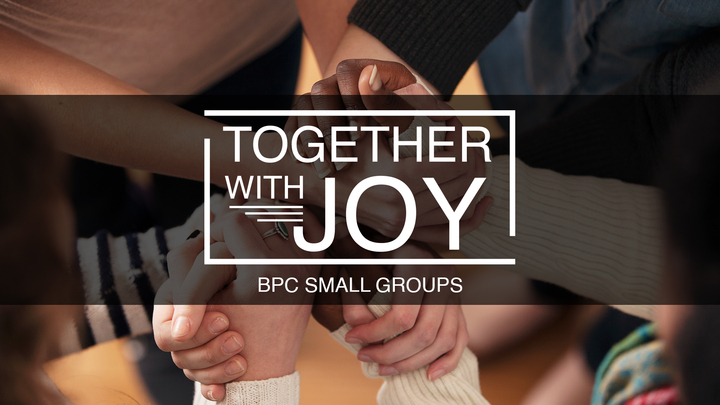 Together With Joy Small Groups - Bidwell Presbyterian Church