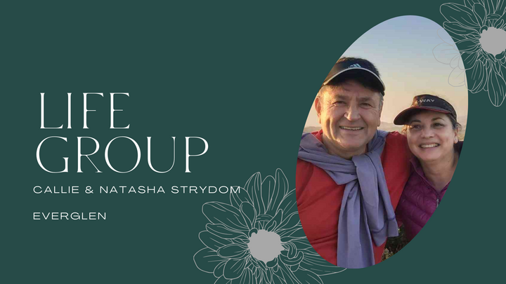 LG: Callie & Natasha Strydom (Everglen): Life Group on duty: English service (9:45am)