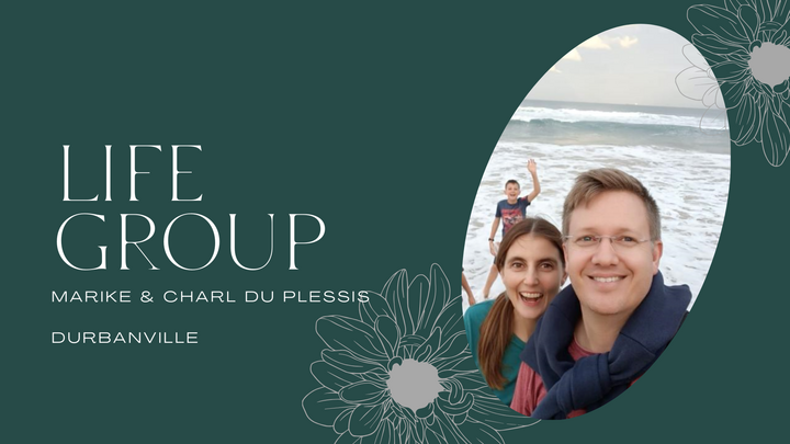 LG: Marike & Charl du Plessis (Durbanville): Life Group on duty: Urban service (8:30am)