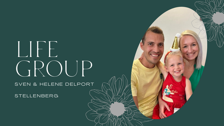 LG: Sven & Helene Delport (Stellenberg): Life Group on duty: Urban service (8:30am)