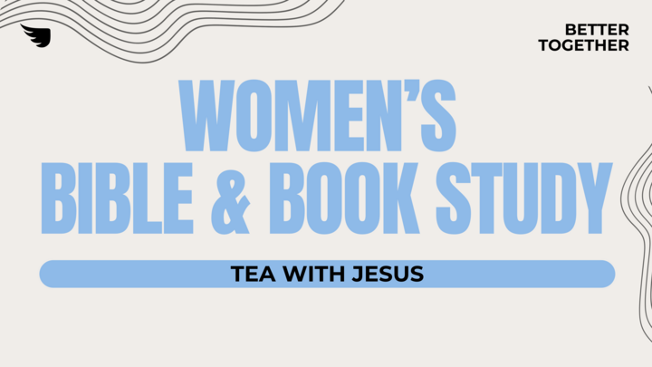 Logo for Tea with Jesus: Women | Adults | Bible & Book Study