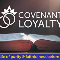 Logo for Covenant Loyalty: Living a life of purity and faithfulness before our King