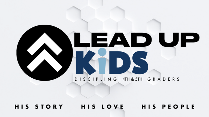 Logo for LEAD UP KIDS - DISCIPLESHIP FOR 5th GRADERS