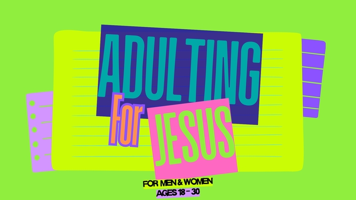 Logo for Adulting For Jesus (Wednesdays at 6:00pm) Min. Kenny & Maxine Nunn
