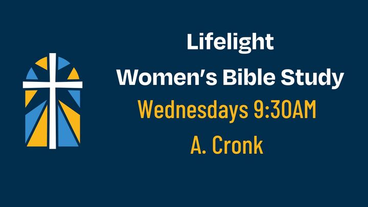 Logo for Bible Study-Women's: Wednesday AM (Lifelight) - A. Cronk