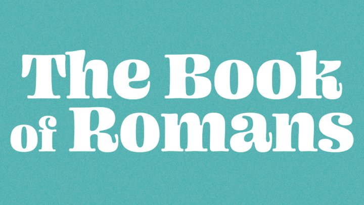 02: THE BOOK OF ROMANS