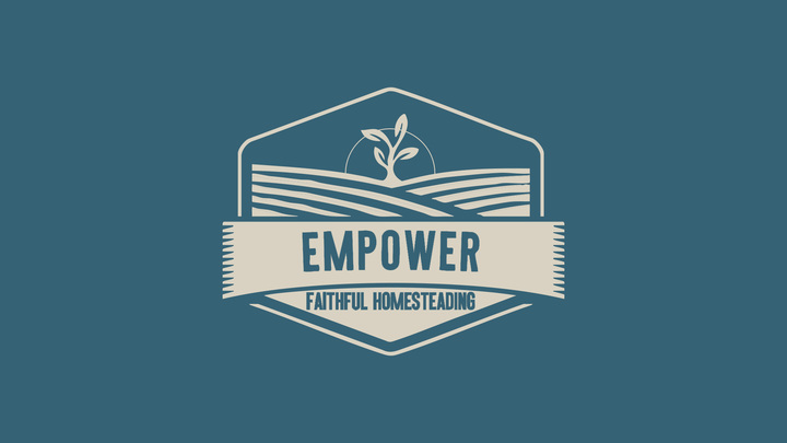 Logo for Empower: Faithful Homesteading