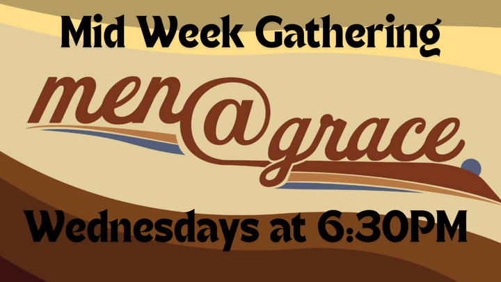 Men@Grace: Mid-Week Gathering - Grace Community Church