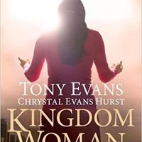 Kingdom Woman: Embracing Your Purpose, Power and Possibilities