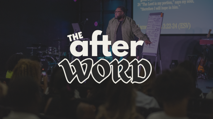 Logo for The AfterWORD (Women) | Sermon Recap + Life Updates