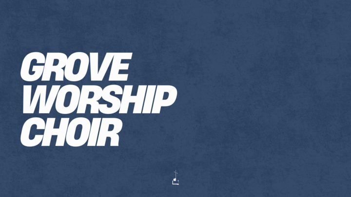 Logo for Grove Worship Choir