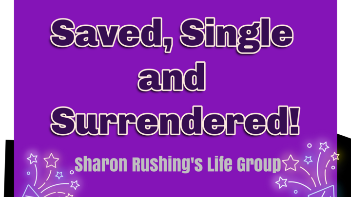 Logo for Life Group - Saved, Single and Surrendered!  Sharon Rushing