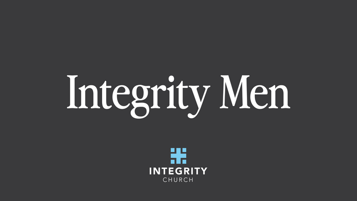 Men of Integrity - Integrity Church of Greenville, NC
