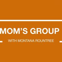 Logo for Mom's Group - Montana Rountree