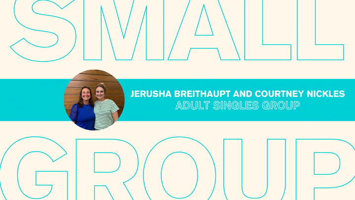 Logo for Singles Adult Small Group | Breithaupt and Nickles | Thursday PM