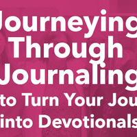 Logo for Journeying Through Journaling: How to Turn Your Journals into Devotionals