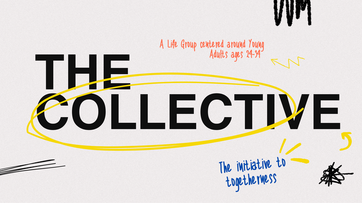 Logo for Life Group: The Collective (Ages 24-34) - Midway Campus