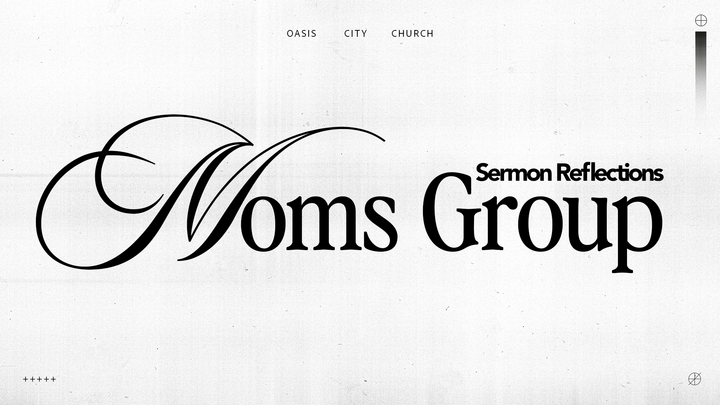 Logo for Moms Group: Sunday Sermon Reflections