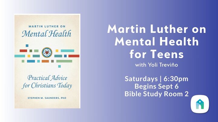Logo for Martin Luther on Mental Health for Teens with Yoli Treviño