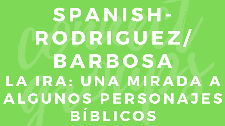 Logo for Spanish - Rodriguez/Barbosa (La Ira: Una Mirada A Algunos Personajes BĂblicos)