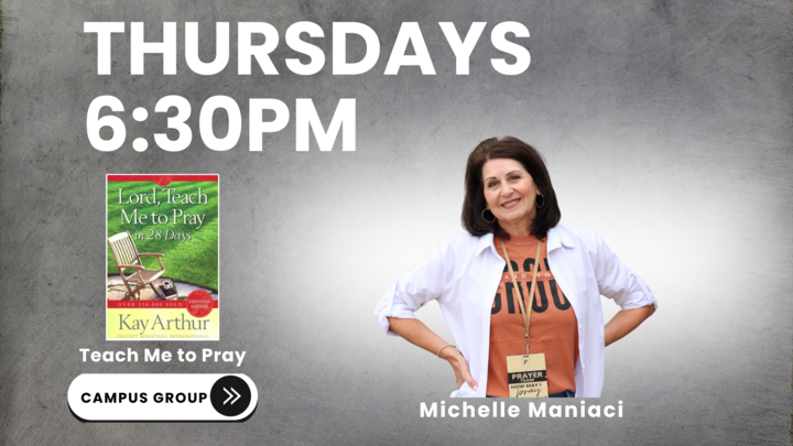 Logo for Thur 6:30PM Lord, Teach Me to Pray (Campus)