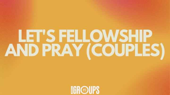 Logo for Let's Fellowship and Pray (Couples)