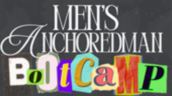 03: MEN’S ANCHOREDMAN BOOT CAMP